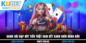game bài nạp rút tiền thật